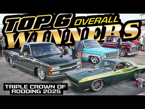 TOP 6 OVERALL WINNERS AT TRIPLE CROWN OF RODDING 2025 - One of the Best Car Shows in the NATION!