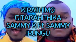 Kirathimo gitarahithika Sammy K ft Sammy Irungu