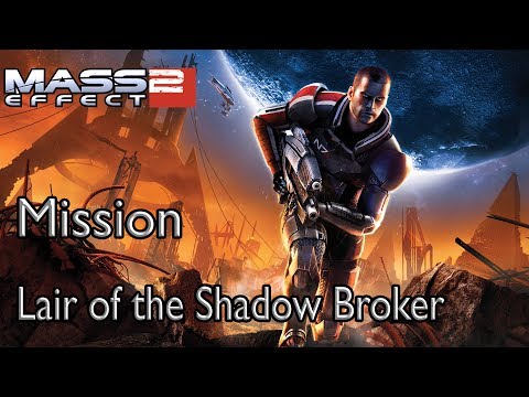 Mass Effect 2 Mission Lair of the Shadow Broker