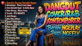 Download lagu DANGDUT COVER R&B KONTEMPORER Berani NGEPLAY Pasti NGEFLY - Semakin Sayang Semakin Kejam mp3