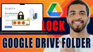 How to Lock Google Drive Folder (2024)