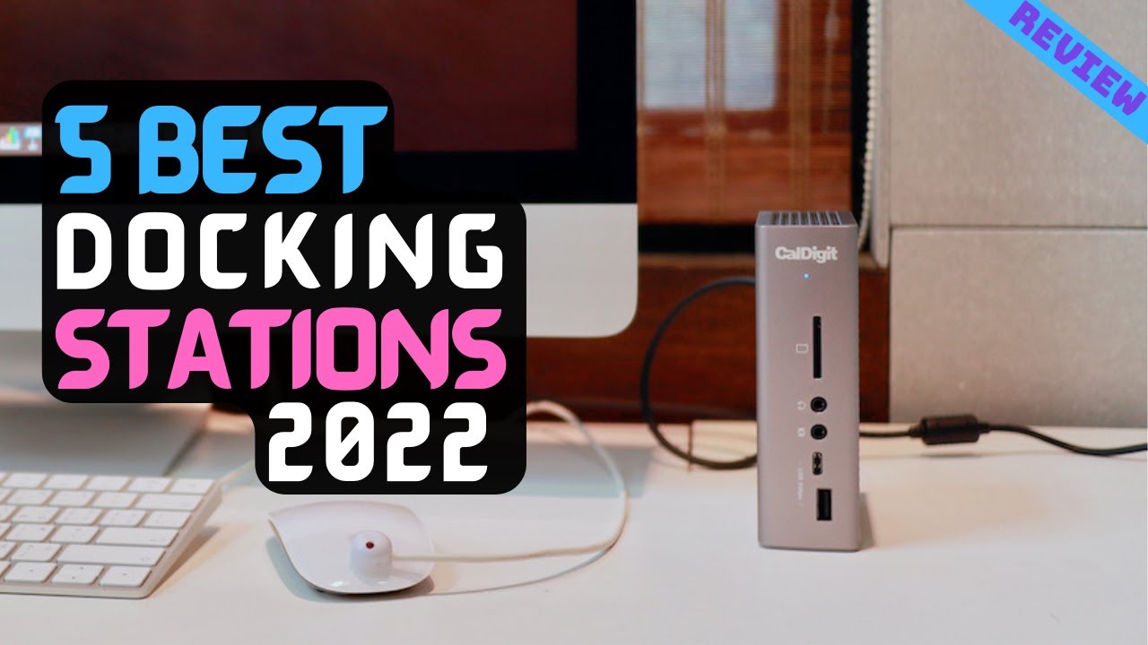 Best Laptop Docking Station of 2022 | The 5 Best Docking Stations Review