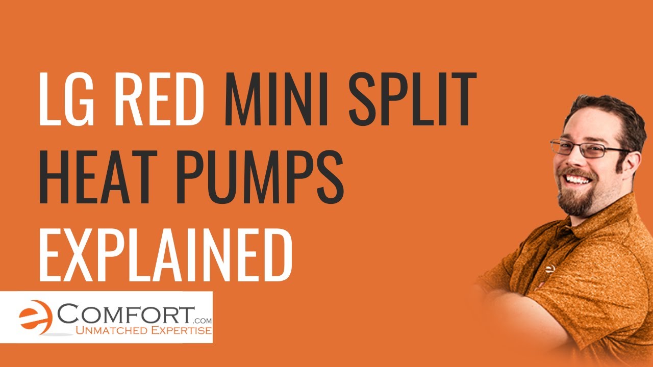 LG Red Mini Split Heat Pumps Explained