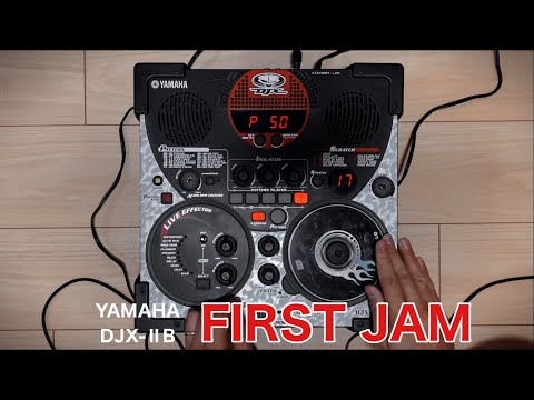 YAMAHA DJX-ⅡB:FIRST JAM