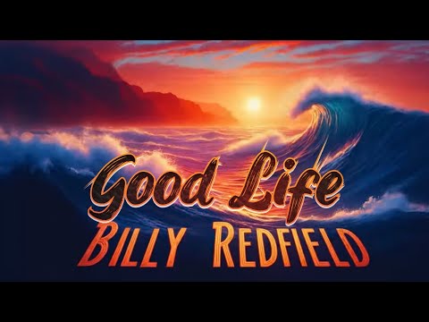 Good Life - Billy Redfield