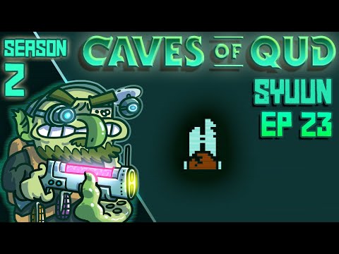Caves of Qud - Season 2 - Syuun - Ep 23 - Bethesda Susa Part 1