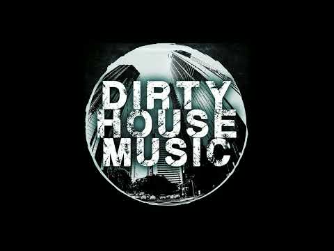Dirty House Music / Underground Sessions