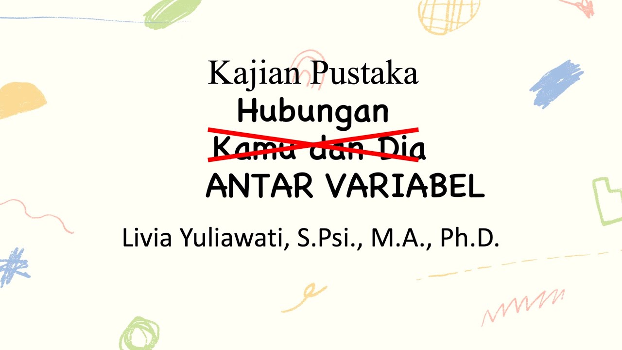 Hubungan Antar Variabel/Argumen Hipotesis Penelitian-Livia Yuliawati-Penelitian Psikologi