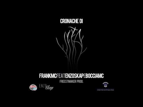 FrankMc feat EnzoSkap e BocciaMc - Cronache di Vita ( Freestmaker prod.)