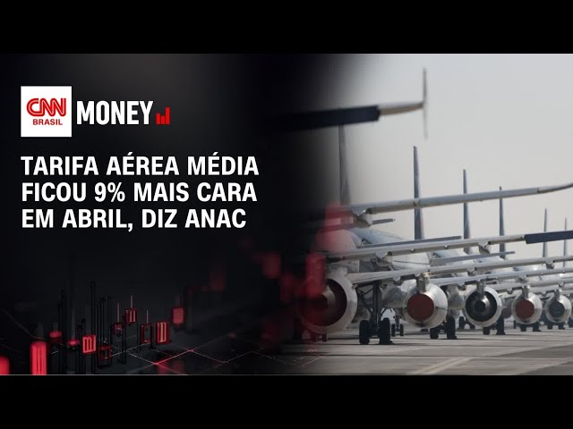 Tarifa aérea média ficou 9% mais cara em abril, diz Anac | ABERTURA DE MERCADO