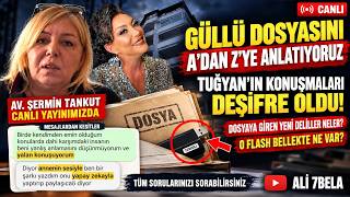 İLK GÜNDEN BUGÜNE GÜLLÜ DOSYASI! AV. ŞERMİN TANKUT CANLI YAYINDA | SORULARINIZI 