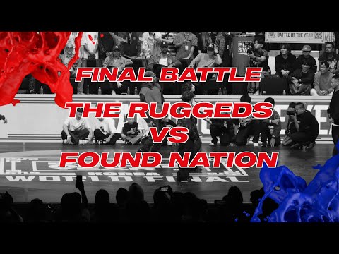 BATTLE OF THE YEAR WORLD FINAL 2025  //FINAL BATTLE //  THE RUGGEDS VS FOUND NATION