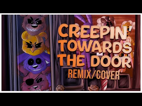 FNAF SONG - Creepin' Towards the Door Remix/Cover | FNAF LYRIC VIDEO