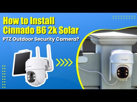 How to Install Cinnado B6 2k Solar PTZ Outdoor Security Camera?