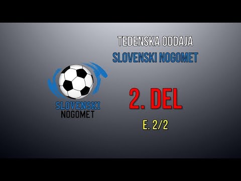 Oddaja Slovenski Nogomet - 2. del (Epizoda 2/2)
