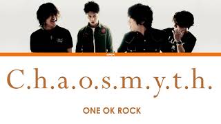 ONE OK ROCK - C.h.a.o.s.m.y.t.h. (Lyrics Kan/Rom/Eng/Esp)