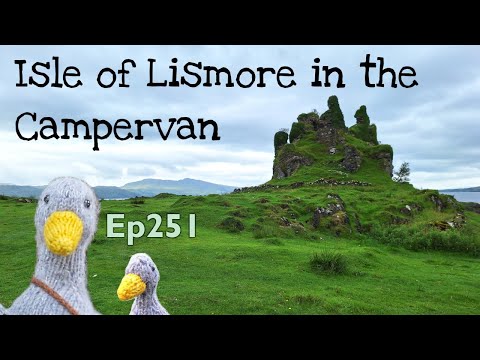 Episode 251: The Isle of Lismore in the Campervan | Travels in Scotland