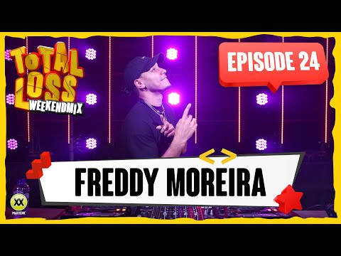 Total Loss Weekendmix | Episode 24 - Freddy Moreira
