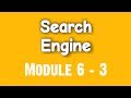 Search Engine (Module 6 - 3) Search Engine (Module 6 - 3)