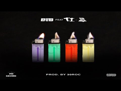 B.o.B - 4 Lit ft. T.I. & Ty Dolla Sign