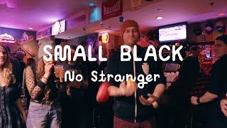Small Black - No Stranger (On The Mountain)
