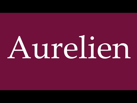 How to Pronounce ''Aurelien'' Correctly in German