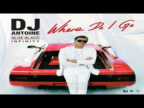 DJ Antoine feat. Aloe Blacc & INFINITY - Where Do I Go