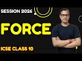 Force Physics Class 10 ICSE ICSE Class 10 Physics ICSE Physics 2026 Sirtarunrupani​