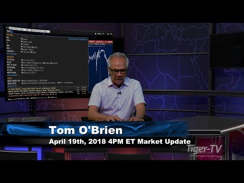 April 19th 4PM ET Market Update with Tom O'Brien on TFNN