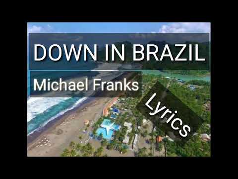 Lyrics Down in Brazil (Michael Frank)
