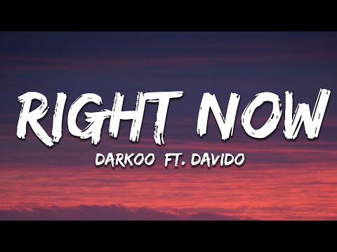 Darkoo - Right Now (Lyrics) ft. Davido