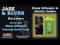 Dizzy Gillespie & Charlie Parker - Dynamo