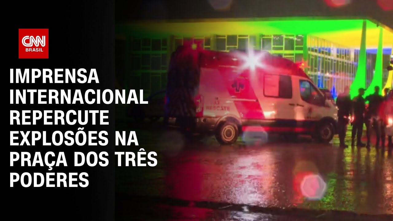 Imprensa internacional repercute explosões na Praça dos Três Poderes | CNN ARENA