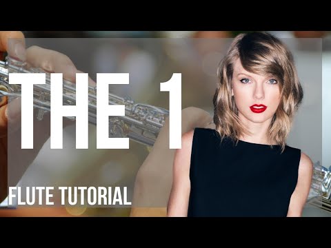 How to play the 1 by Taylor Swift on Flute (Tutorial)