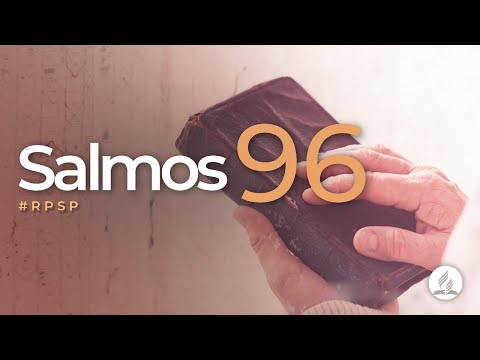 Salmos 96 -  Reavivados Por Sua Palavra | #RPSP