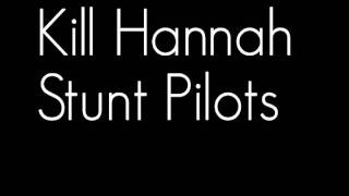Kill Hannah-Stunt Pilots (Audio)