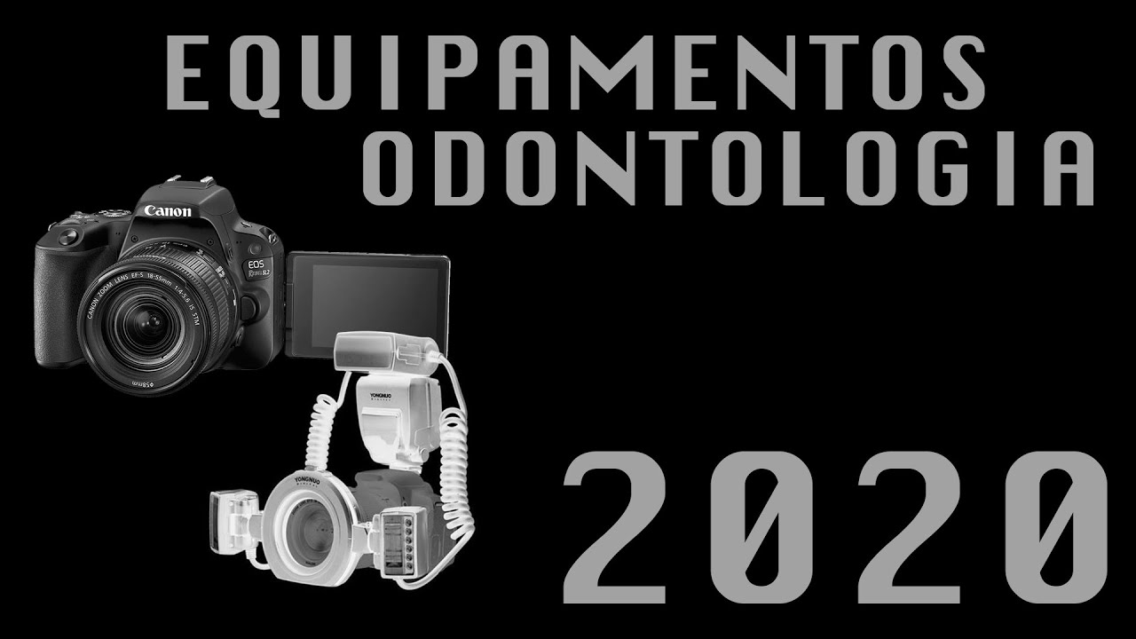 Fotografia Odontológica: Equipamentos (ANO 2020)