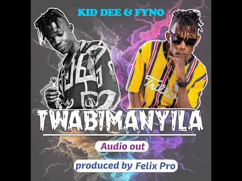 Twabimanyira   Fyno  ft  Kid Dee (Official Audio)