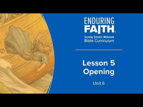 Lesson 5 Opening | Enduring Faith Bible Curriculum - Unit 6