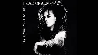 Dead Or Alive - Misty Circles (Forever Inside Mix)