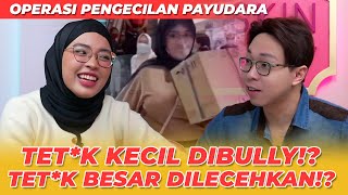 Download lagu SAYA OPERASI KECILIN PAYUDARA!! PUNYA PAYUDARA BESAR TAK SEINDAH ITU!!? mp3