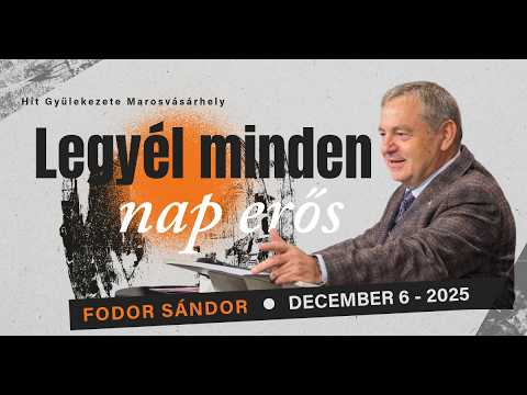 Honnan jön az igazi erő? | Fodor Sándor | 2025.12.06