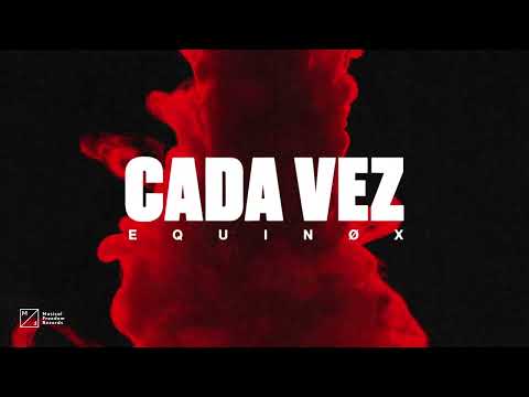 Equinøx - Cada Vez (Official Audio)