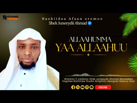 ALLAAHUMA YAA ALLAAHU She juneydi Ahmad Nashiidaa Haariya 