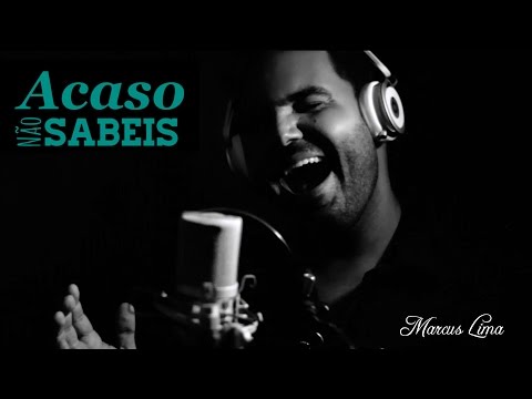 Marcus Lima - Acaso não sabeis (Versão)