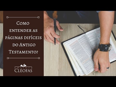 Como entender as páginas difíceis do Antigo Testamento?