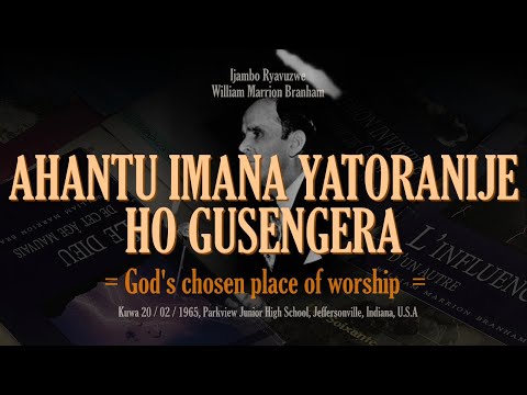 1965_02_20 AHO IMANA YATORANIJE HO GUSENGERA - William Marrion Branham