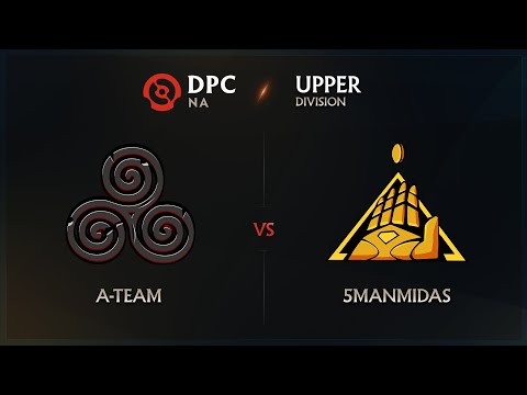 A-Team vs 5ManMidas Game 2 - DPC NA League: Upper Division w/ PPD & GoDz