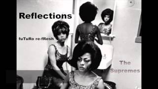Reflections/The Supremes -fuTuRo re-fresh