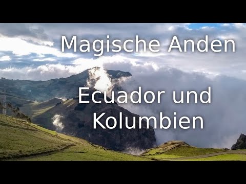 [ARTE] Magische Anden (1/5) - Ecuador und Kolumbien
